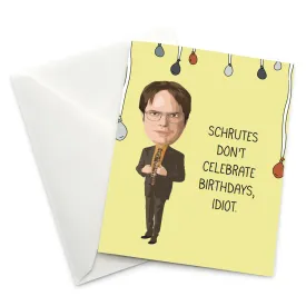GREETING CARD: THE OFFICE, SCHRUTES DON'T CELEBRATE BIRTHDAYS