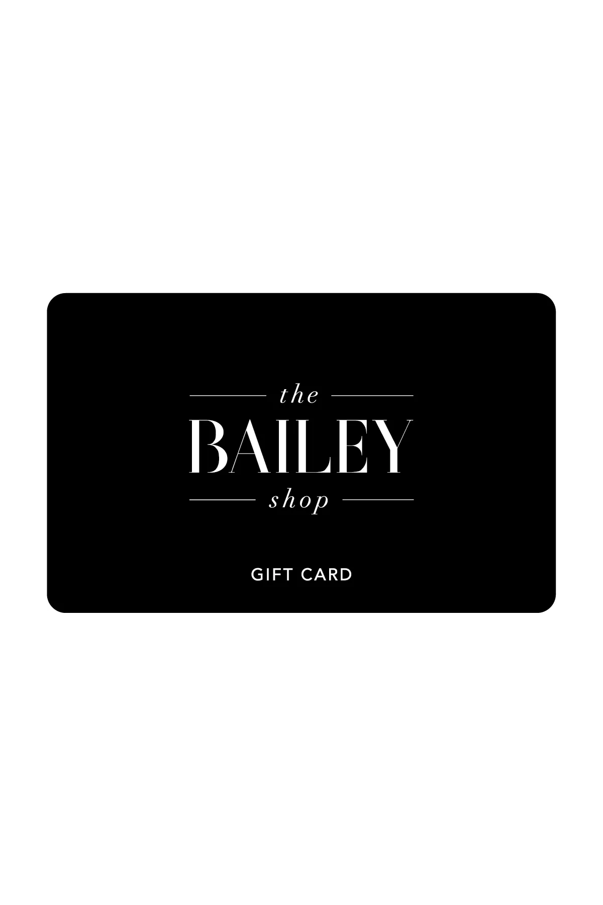 The Bailey Shop Gift Card