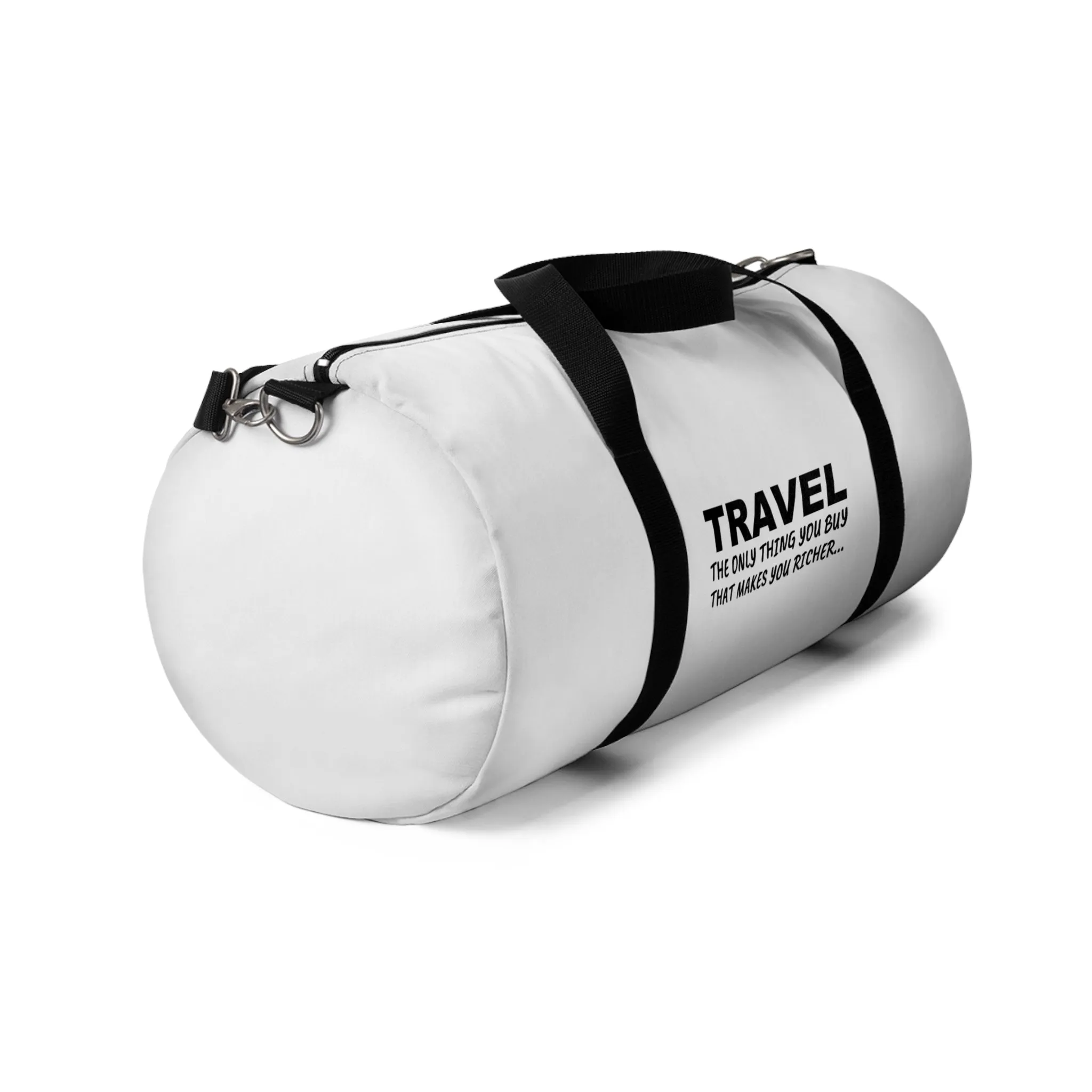 Travel The only Think You Buy That Makes You RicherDuffle Bag