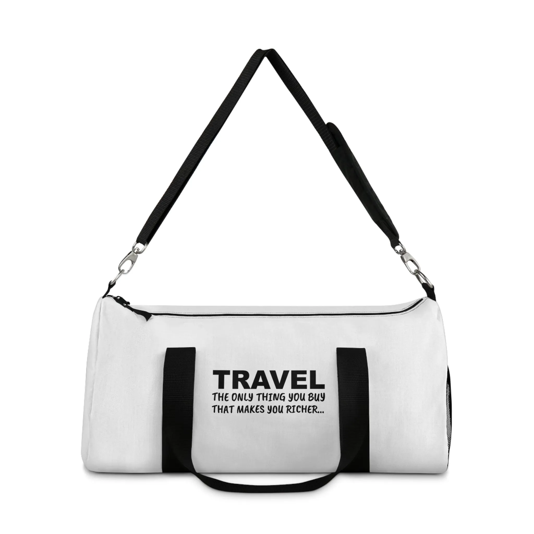Travel The only Think You Buy That Makes You RicherDuffle Bag